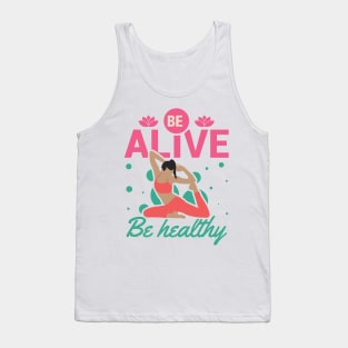 Be Alive Be Healthy with Yoga Tank Top